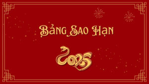 Read more about the article Bảng sao hạn năm 2025 (Ất Tỵ) chi tiết cho 12 con giáp