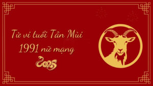Read more about the article Tử vi tuổi Tân Mùi 1991 nữ mạng 2025: Sao Thái Bạch chiếu mạng